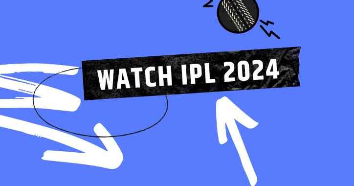 watch ipl 2024 live